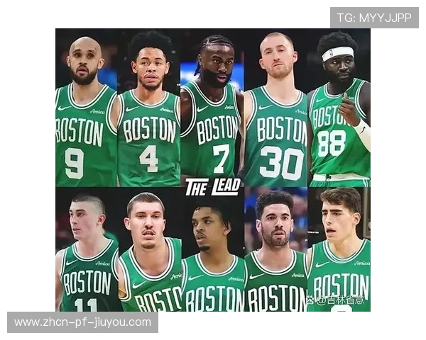 凯尔特人队抢占季后赛席位，誓赢未来，凯尔特人队新赛季阵容